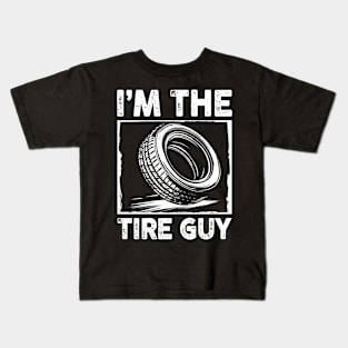 I'm The Tire Guy Kids T-Shirt